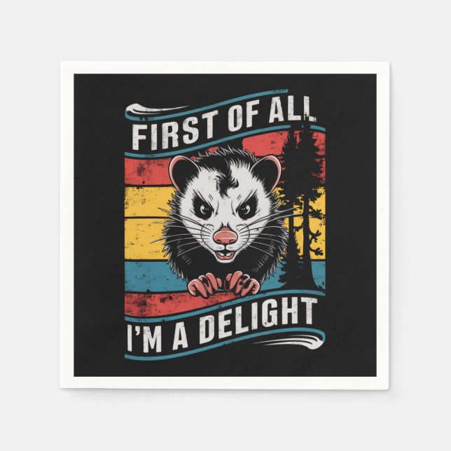 First Of All I'm A Delight Funny Opossum Possum Napkin (Front)