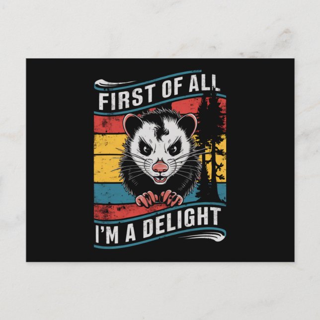First Of All I'm A Delight Funny Opossum Possum Postcard (Front)