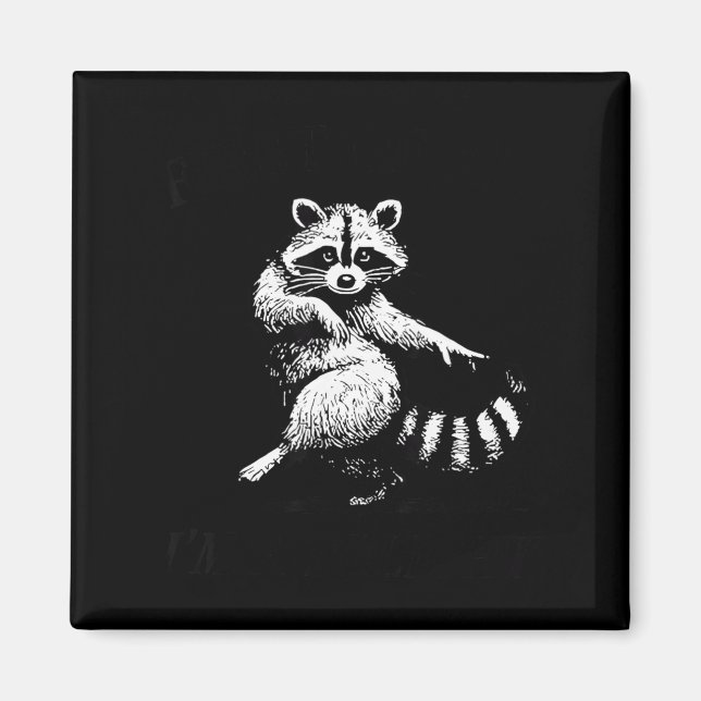 First Of All I'm A Delight Funny Raccoon Lover  Magnet (Front)