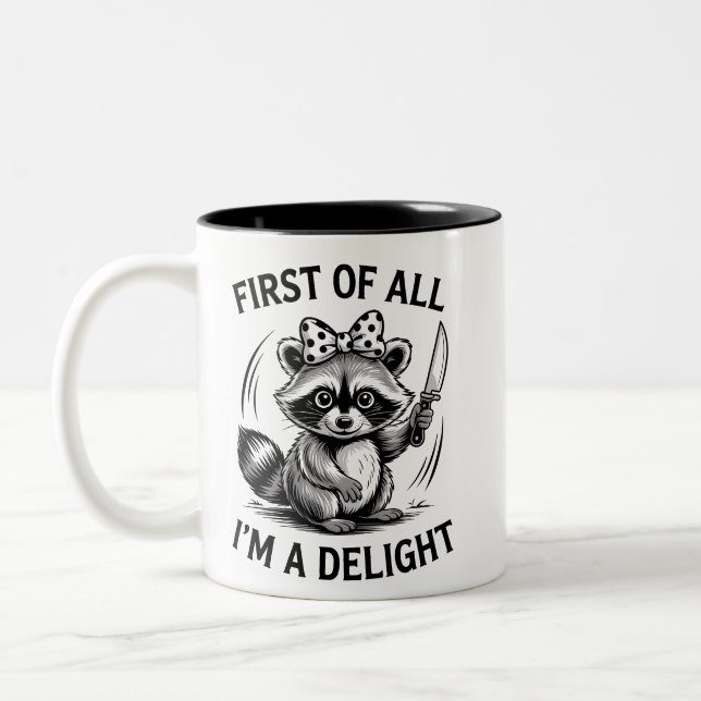 First Of All I'm A Delight Funny Raccoon Meme Gift Two-Tone Coffee Mug (Left)