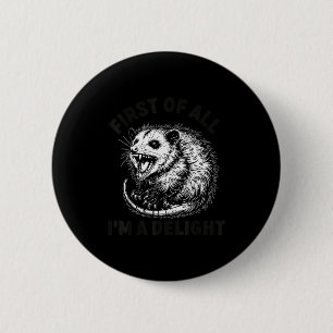 First Of All I'm A Delight Men Women Funny Ssum Os 2 Inch Round Button