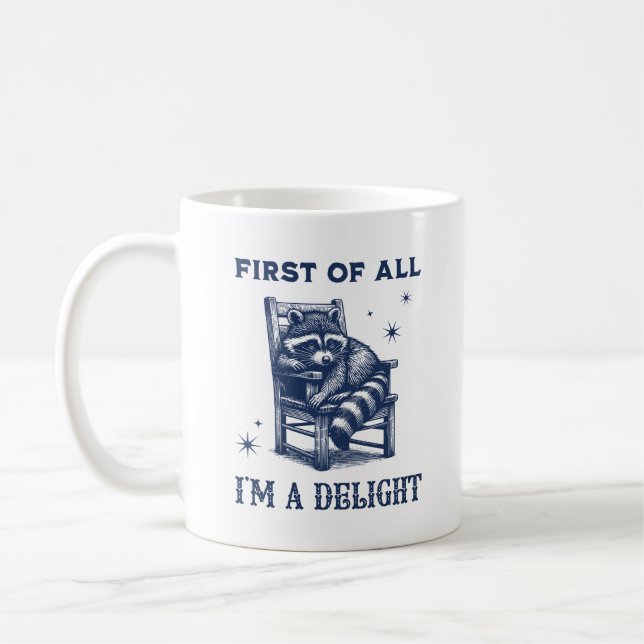 First Of All I'm A Delight Raccoon Animal Quote Coffee Mug (Left)
