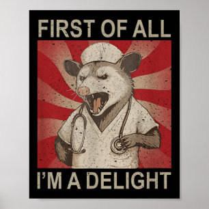 First Of All Im A Delight Raccoon Nurse Poster