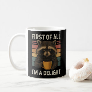 First Of All I'm A Delight Retro Angry Wet Raccoon Coffee Mug