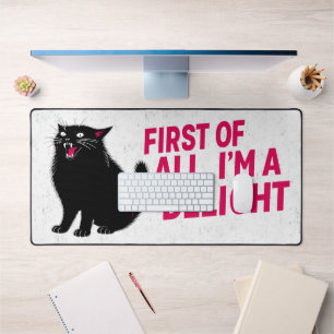 First Of All I'm A Delight Roaring Black Cat Desk Mat