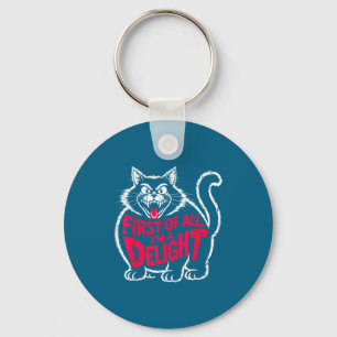 First Of All I'm A Delight Roaring Black Cat Funny Keychain