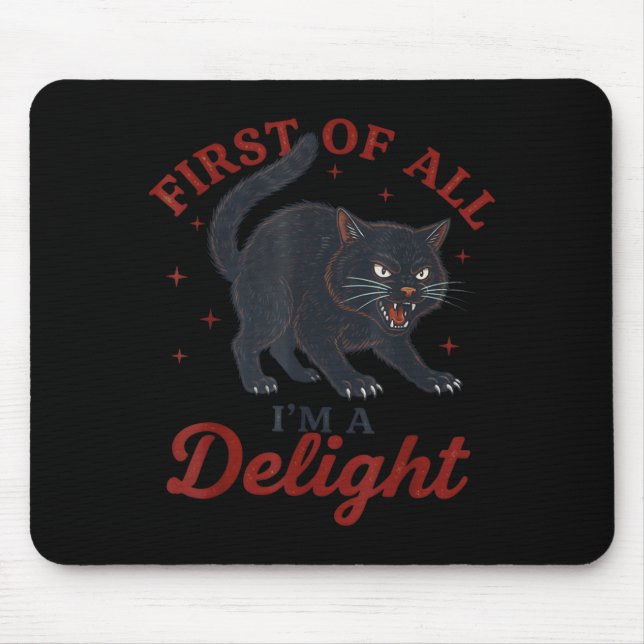 First Of All I'm A Delight Roaring Black Cat Funny Mouse Pad (Front)