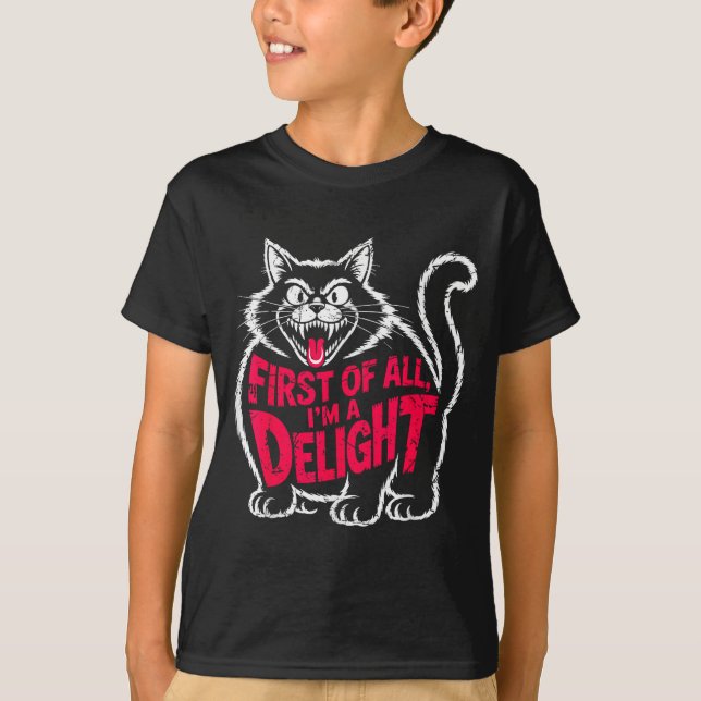 First Of All I'm A Delight Roaring Black Cat Funny T-Shirt (Front)