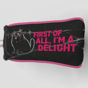 First Of All I'm A Delight Roaring Black Cat Golf Head Cover