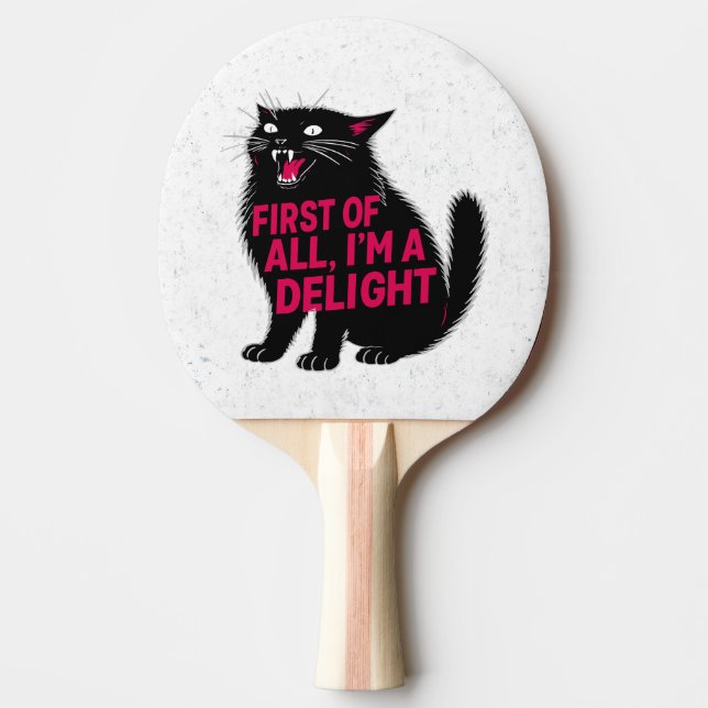 First Of All I'm A Delight Roaring Black Cat Ping Pong Paddle (Front)