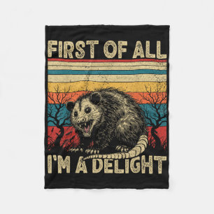 First Of All Im A Delight Sarcastic Angry Opossum  Fleece Blanket