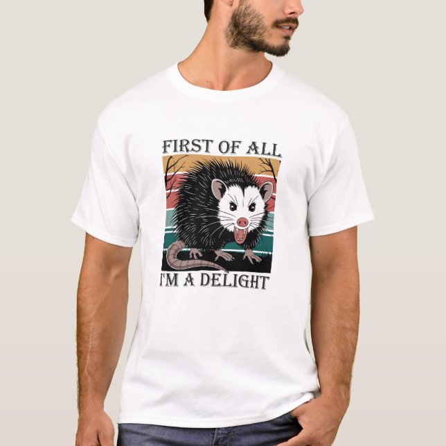 First Of All I'm A Delight  T-Shirt (Front)