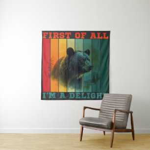FIRST OF ALL I'M A DELIGHT  TAPESTRY