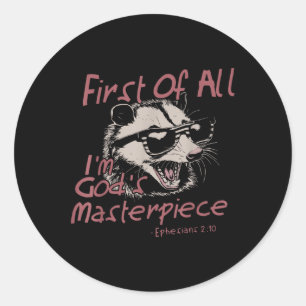 First Of All Im Gods Masterpiece Raccoon Christian Classic Round Sticker