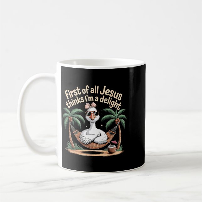 First Of All Jesus Thinks Im A Delight Design 30 Coffee Mug (Left)