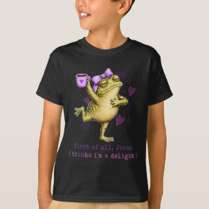 First Of All Jesus Thinks Im A Delight Design 48 T-Shirt