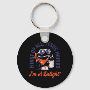 First Of All Jesus Thinks Im A Delight Frog Funny Keychain