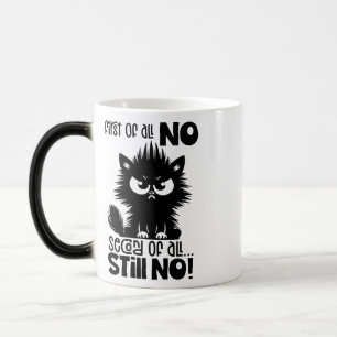 First Of All, No Funny Cat Lover Gift Magic Mug
