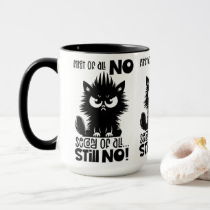 First Of All, No Funny Cat Lover Gift  Mug