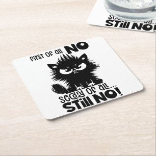 First Of All, No Funny Cat Lover Gift  Square Paper Coaster