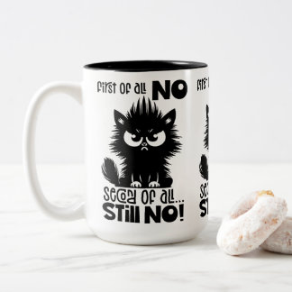 First Of All, No Funny Cat Lover Gift Two-Tone Coffee Mug