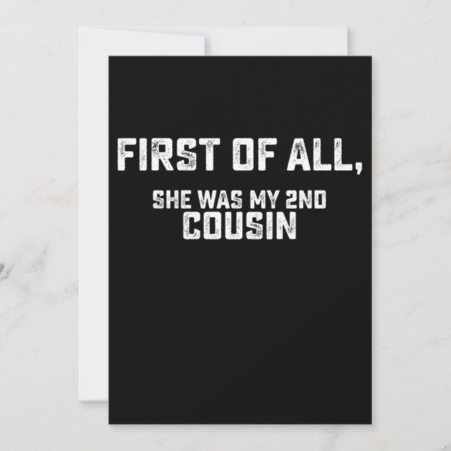 First Of All She Was My 2nd Cousin Invitation (Front)