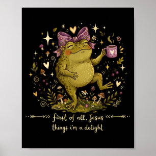 First Of Jesus Thinks A Delight Frog Meme Graphic Poster