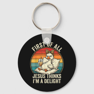 First Of Jesus Thinks A Delight Funny Goose Design Keychain
