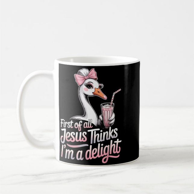 First Of Jesus Thinks A Delight Funny Goose Meme Coffee Mug (Left)
