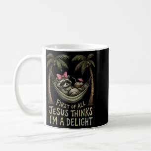 First Of Jesus Thinks A Delight Funny Raccoon Meme Coffee Mug