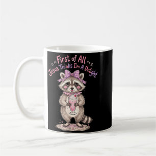 First Of Jesus Thinks A Delight Funny Raccoon Meme Coffee Mug
