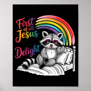 First Of Jesus Thinks A Delight Funny Raccoon Meme Poster