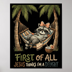 First Of Jesus Thinks A Delight Funny Raccoon Meme Poster