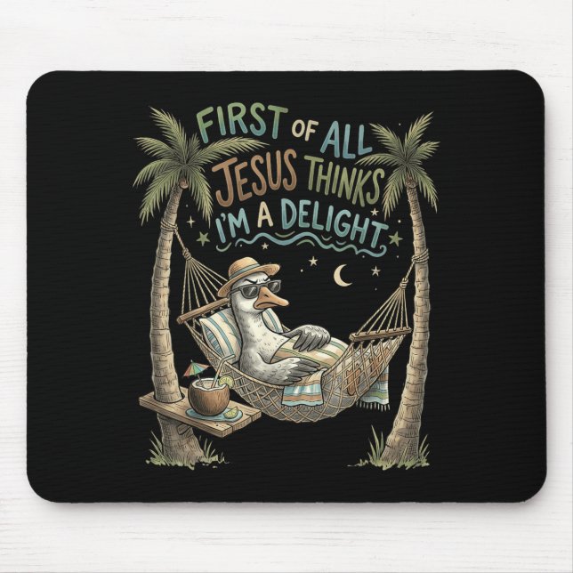 First Of Jesus Thinks A Delight Goose Design Mouse Pad (Front)