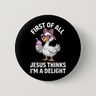 First Of Jesus Thinks A Delight Goose Digital Art 2 Inch Round Button