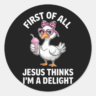 First Of Jesus Thinks A Delight Goose Digital Art Classic Round Sticker
