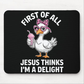 First Of Jesus Thinks A Delight Goose Digital Art Mouse Pad
