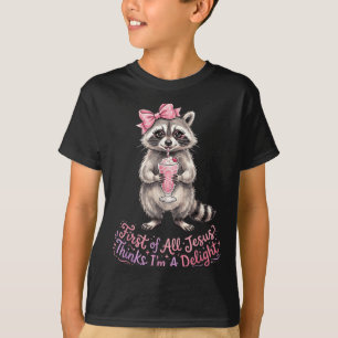 First Of Jesus Thinks A Delight Raccoon Design 10 T-Shirt