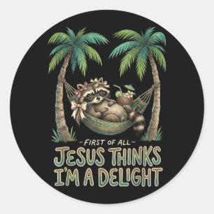First Of Jesus Thinks A Delight Raccoon Design 20 Classic Round Sticker