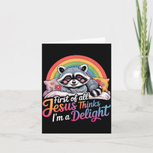 First Of Jesus Thinks A Delight Raccoon Design 2 Card