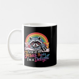 First Of Jesus Thinks A Delight Raccoon Design 2 Coffee Mug