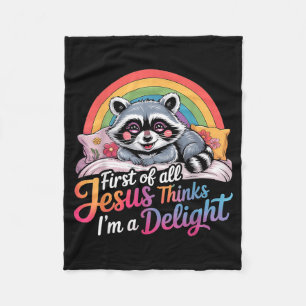 First Of Jesus Thinks A Delight Raccoon Design 2 Fleece Blanket