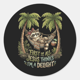 First Of Jesus Thinks A Delight Raccoon Design 6 Classic Round Sticker