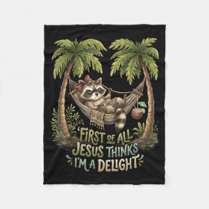 First Of Jesus Thinks A Delight Raccoon Design 6 Fleece Blanket