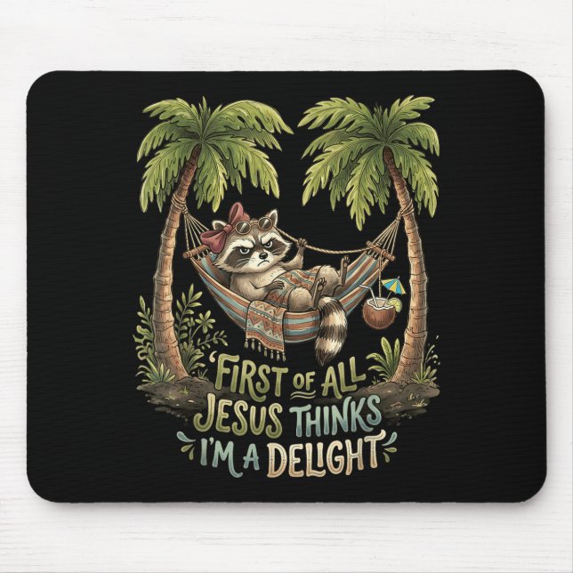 First Of Jesus Thinks A Delight Raccoon Design 6 Mouse Pad (Front)