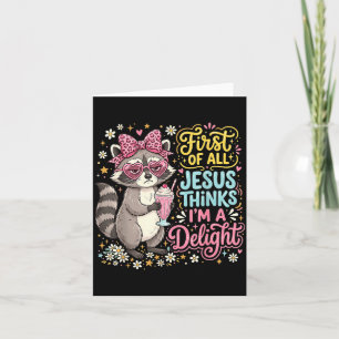 First Of Jesus Thinks A Delight Raccoon Design 7 Card