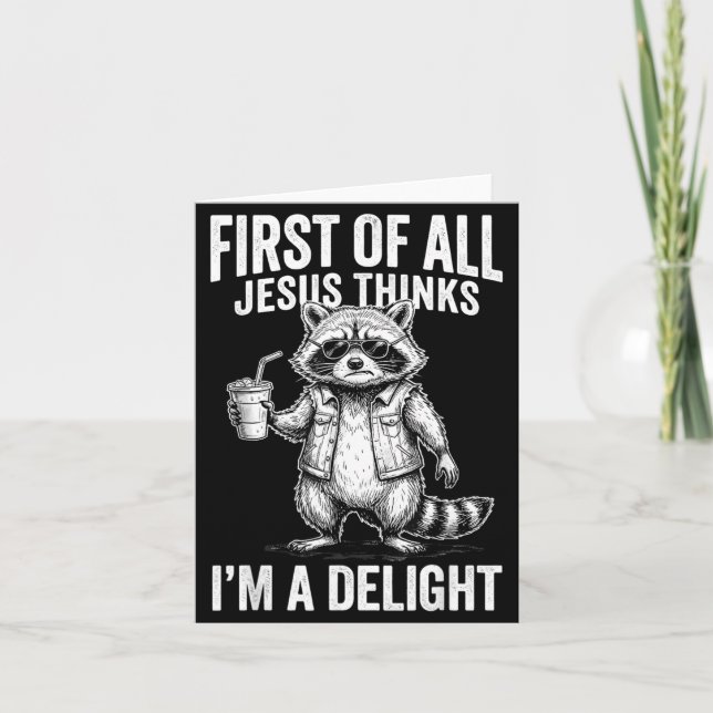 First Of Jesus Thinks A Delight Raccoon Image Card (Front)