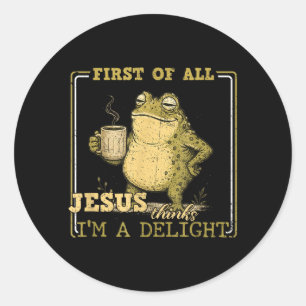 First Of Jesusthinks A Delight Frog Meme Clothing Classic Round Sticker