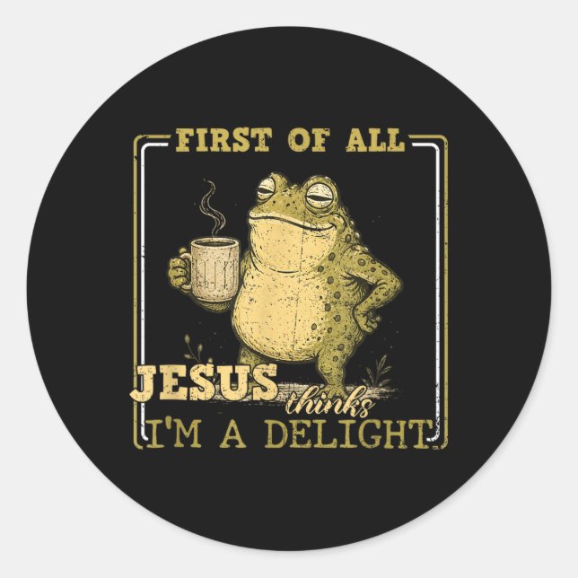 First Of Jesusthinks A Delight Frog Meme Clothing Classic Round Sticker (Front)
