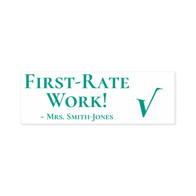 "First-Rate Work!" + Instructor Name Rubber Stamp (Design)